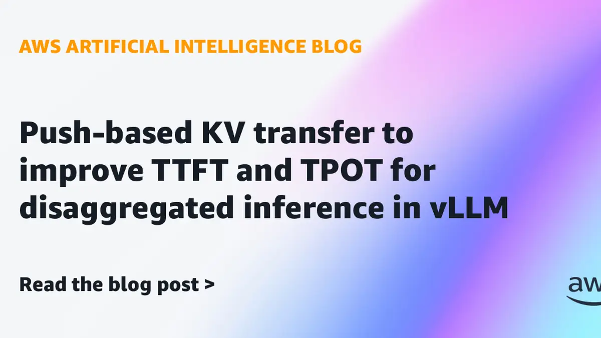 AWS、vLLM(ブイエルエルエム)のprefill/decode分離推論にpush型のKV転送を追加──P5enのQwen3-32Bで初回トークンまでの時間が最大約3倍、トークンあたり時間が最大30%改善と発表