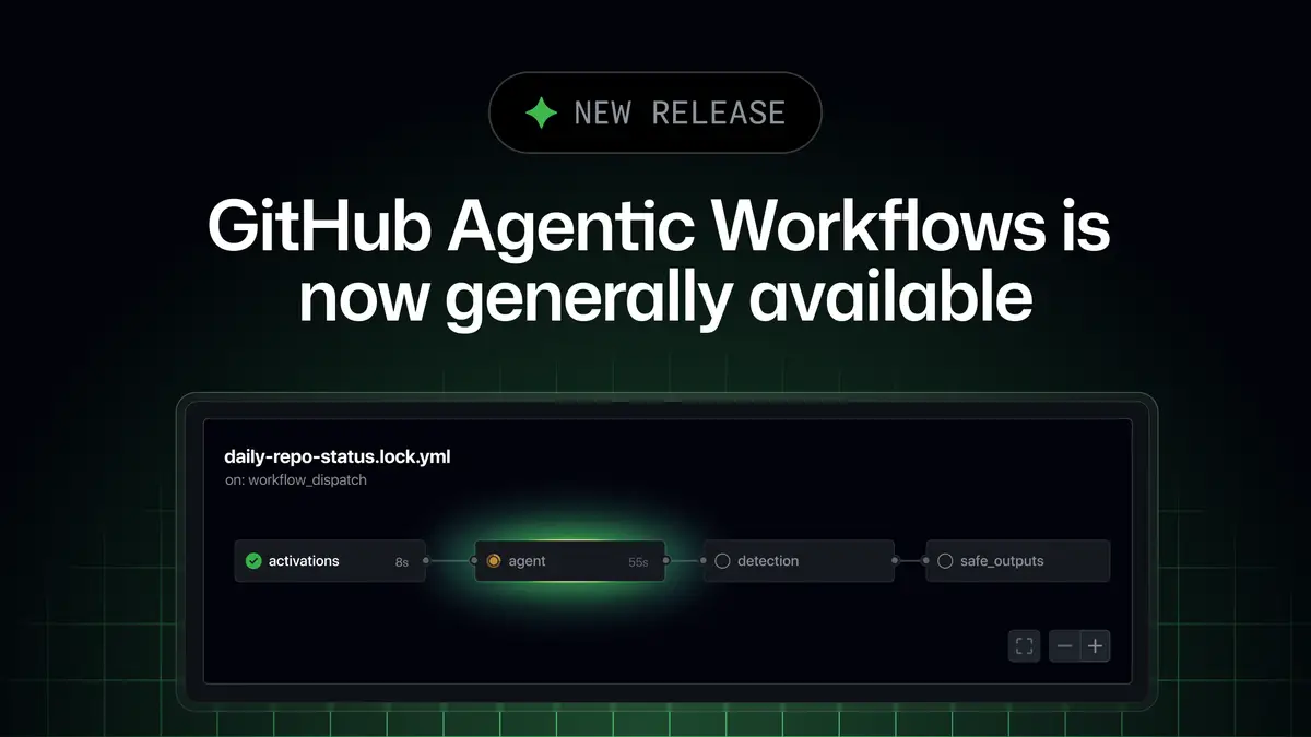 GitHub、Markdownで書いた自動化をActionsで動かす「Agentic Workflows（エージェンティック ワークフロー）」を一般提供に──Free・Team・Enterpriseが対象