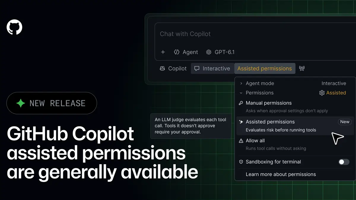 GitHub Copilot(コパイロット)、権限の確認をLLMが判定する「Assisted permissions」を一般提供──「明らかに安全」と判定した要求だけ自動で通る