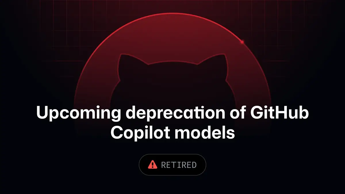 GitHub Copilot（コパイロット）、Claude Opus 4.8・Opus 5・GPT-5.6 Terraを11月16日に廃止──代替はOpus 5.5とGPT-6.1 Sol／GPT-6 Luna、年額プランの個人は4.8が残る