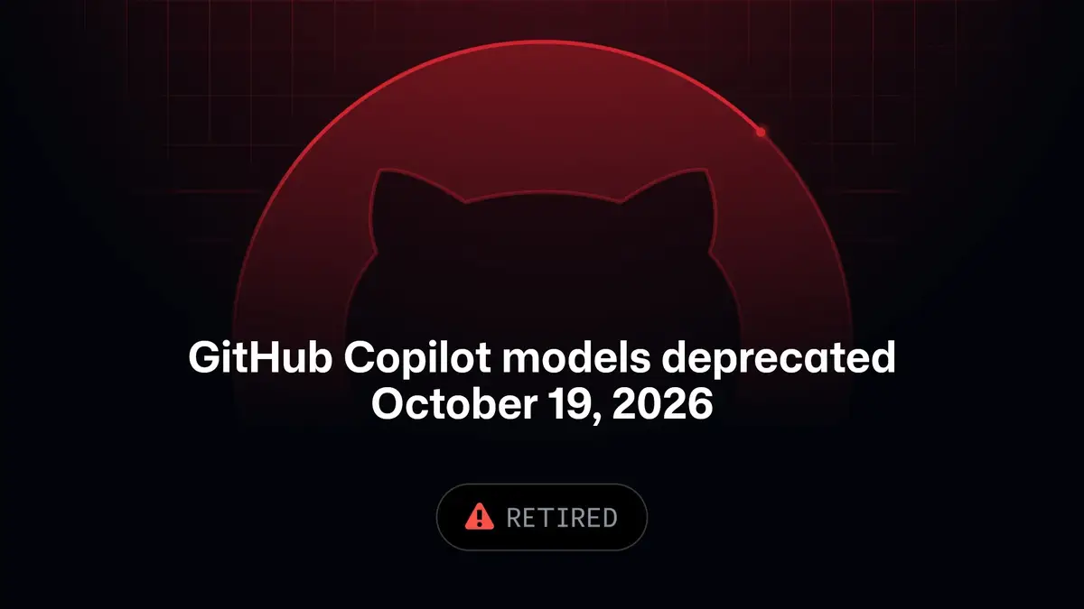 GitHub Copilot(コパイロット)、Gemini 3.7 Flash・GPT-5.5など6モデルを10月19日付で廃止──9月の予告から、代替モデルの名前が3件変わっていた