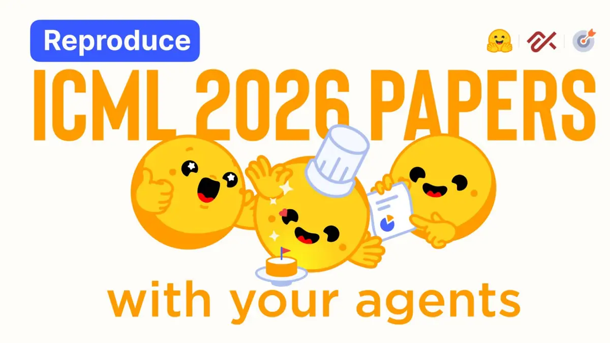 Hugging Face、ICML 2026の論文をコーディングエージェントで再現するハッカソン──19日間で1,221人が6,816本の記録を公開し2,226本（会議の34%）を試み、35,908の主張を判定。51%で少なくとも1つの主張が検証、23%で少なくとも1つが反証または係争、242本は独立チームが正反対の判定。スポットライト論文の定理が崩れ、著者は当日確認の記事画像