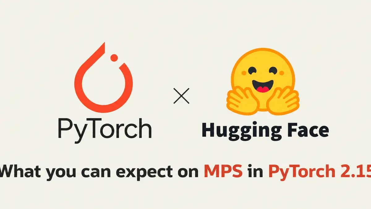 Hugging Face、PyTorch 2.15（パイトーチ）のMac向けGPU「MPS」の改善を公開──MoEモデルの生成が2.14比5〜6.5倍、動画デコードのメモリは270GiBから8GiBに