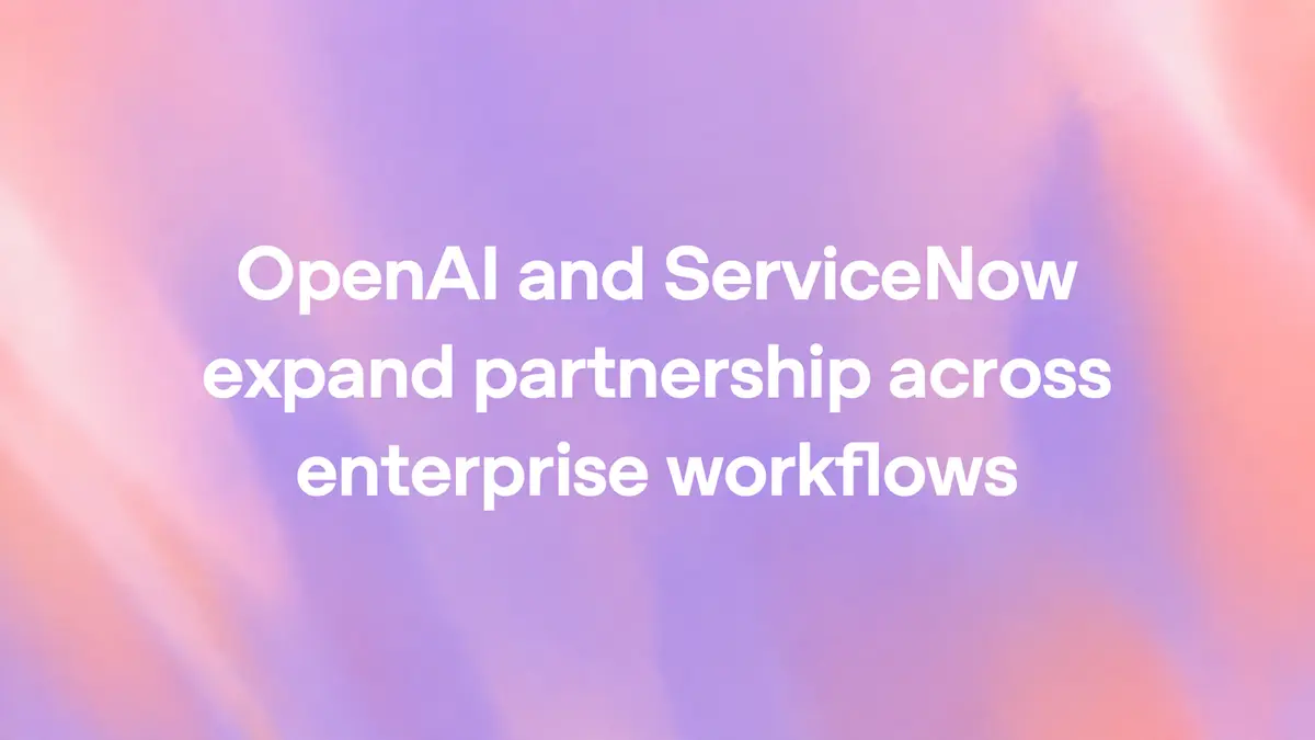 OpenAIとServiceNow、提携を拡大──ChatGPT(チャットジーピーティー)からServiceNowの記録を更新できる連携へ、MCPプラグインは公開済み・Codex連携は2027年予定