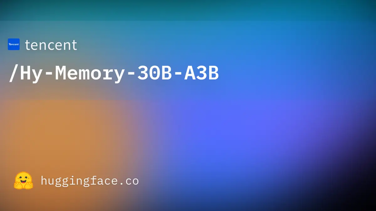 Tencent（テンセント）、AIの長期記憶の「書き込み」専用モデルHy-Memory-30B-A3BをHugging Faceで公開──4つの枠組みの平均55.49でClaude Opus 5の54.62を上回ると同社測定