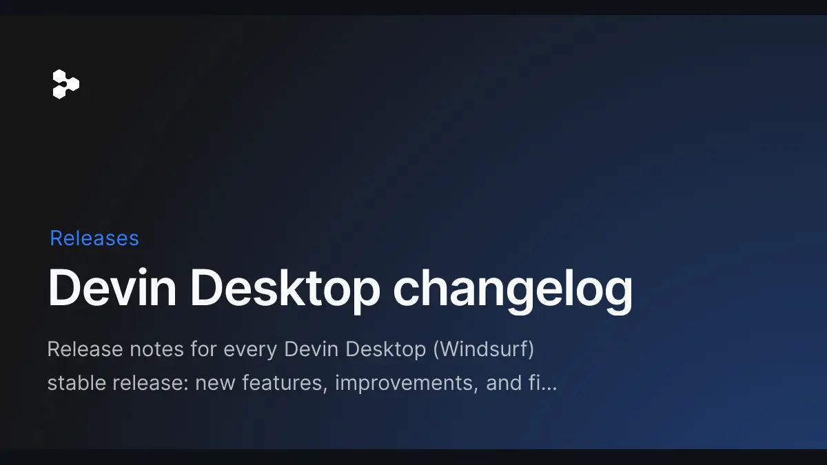Windsurf、changelogが実質Devin Desktopに統合──VS Codeで公表されたRestricted Modeの脆弱性CVE-2026-81376も修正
