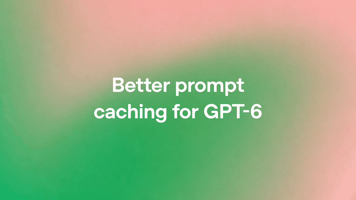 GPT-6のプロンプトキャッシュ改善──倍率とTTLは据え置き、発表前日のガイドに無かったのはプリウォーム｜AI時短ラボ